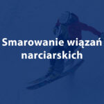 Smarowanie wiązań narciarskich