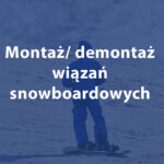 Montaż/demontaż wiązań snowboardowych